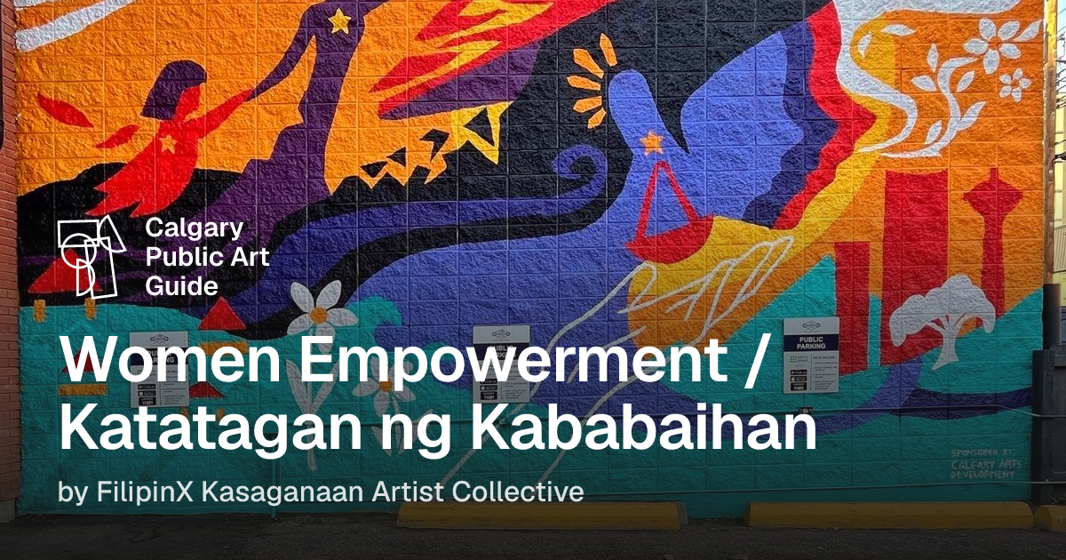 Women Empowerment / Katatagan ng Kababaihan · Calgary Public Art Guide